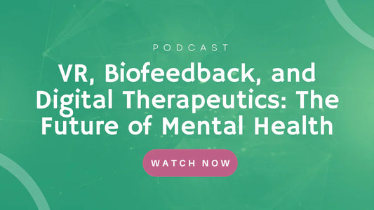 VR, Biofeedback, and Digital Therapeutics: The Future of Mental Health