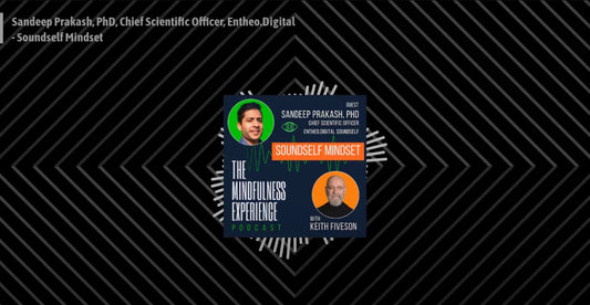 The Mindfulness Experience Podcast - with Sandeep Prakash, PhD